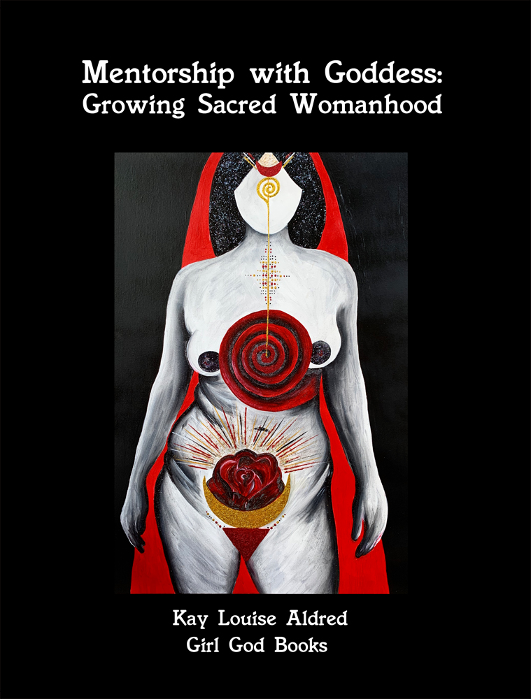 Mentorship with Goddess: Growing Sacred Womanhood