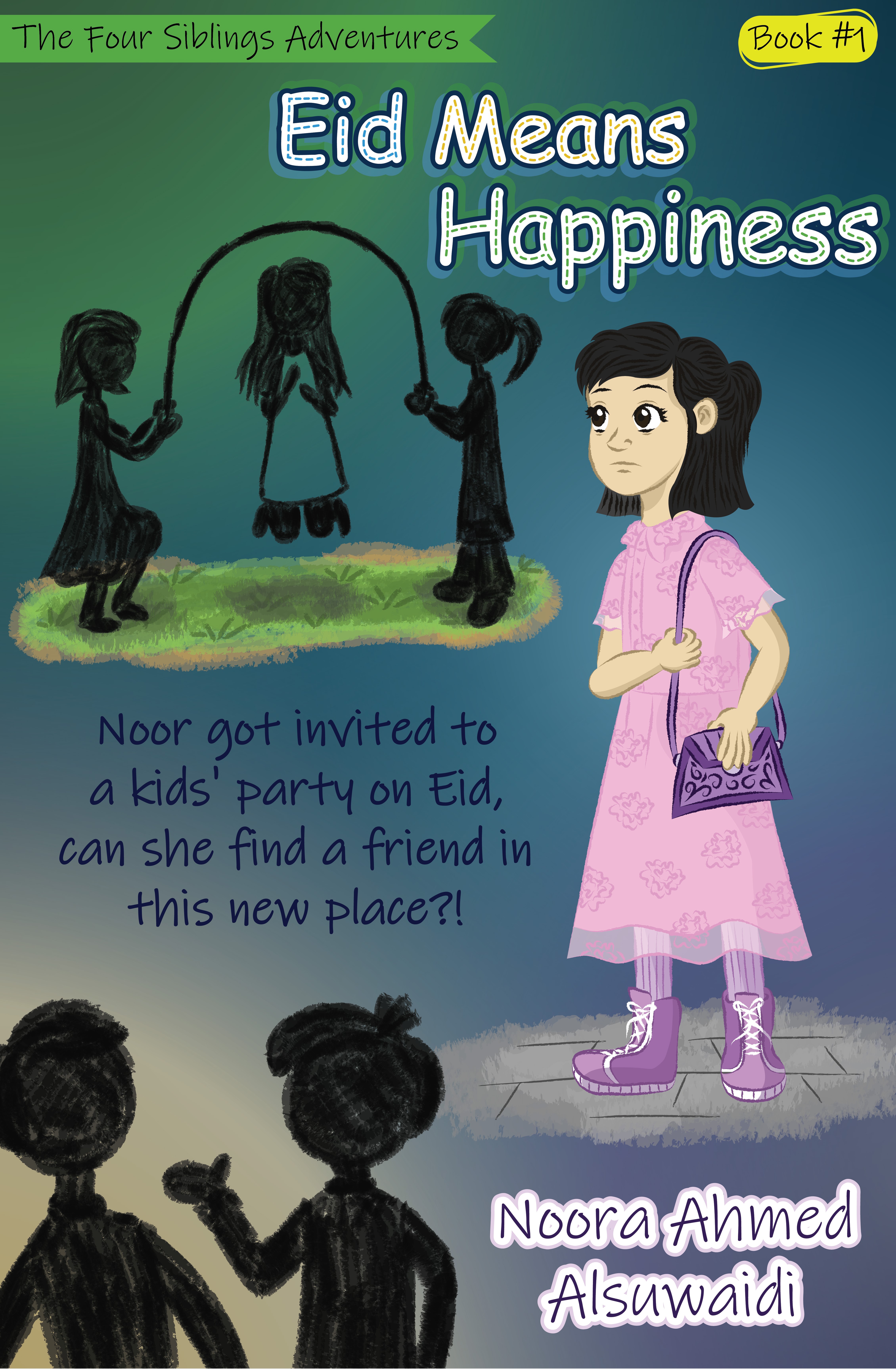 Eid Means Happiness: The Four Siblings Adventures - Book #1
