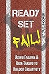 Ready, Set, FAIL!: Using Failure & Risk-Taking to Unlock Creativity