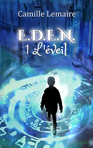 E.D.E.N., Tome 1 : L'Éveil