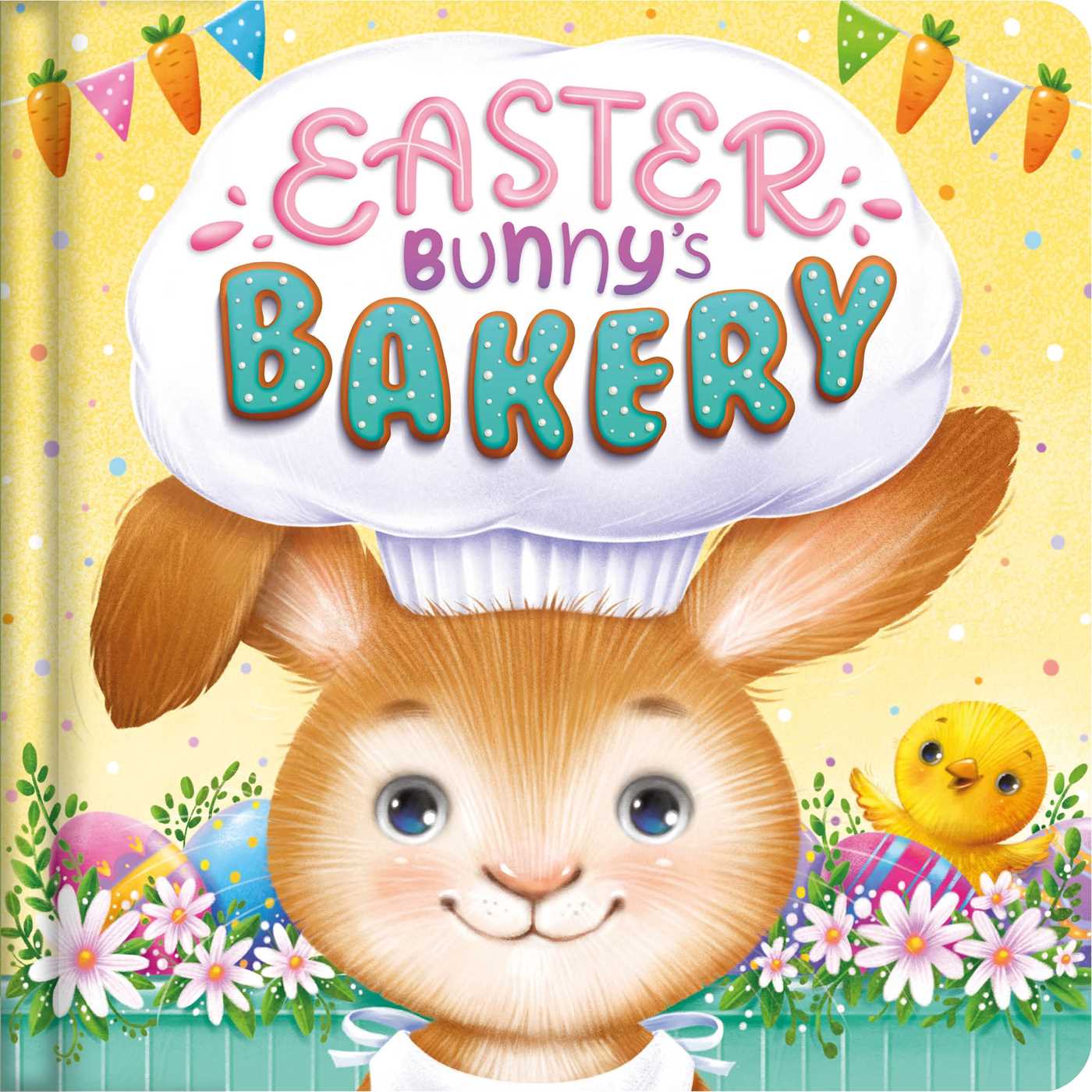 Easter Bunny's Bakery: Padded Board Book (Board Book)