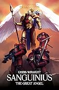 Sanguinius: The Great Angel (The Horus Heresy: Primarchs, #17)
