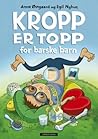 Kropp er topp for barske barn by Anne Østgaard