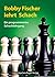 Bobby Fischer lehrt Schach by Bobby Fischer