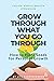 Grow Through What You Go Th...