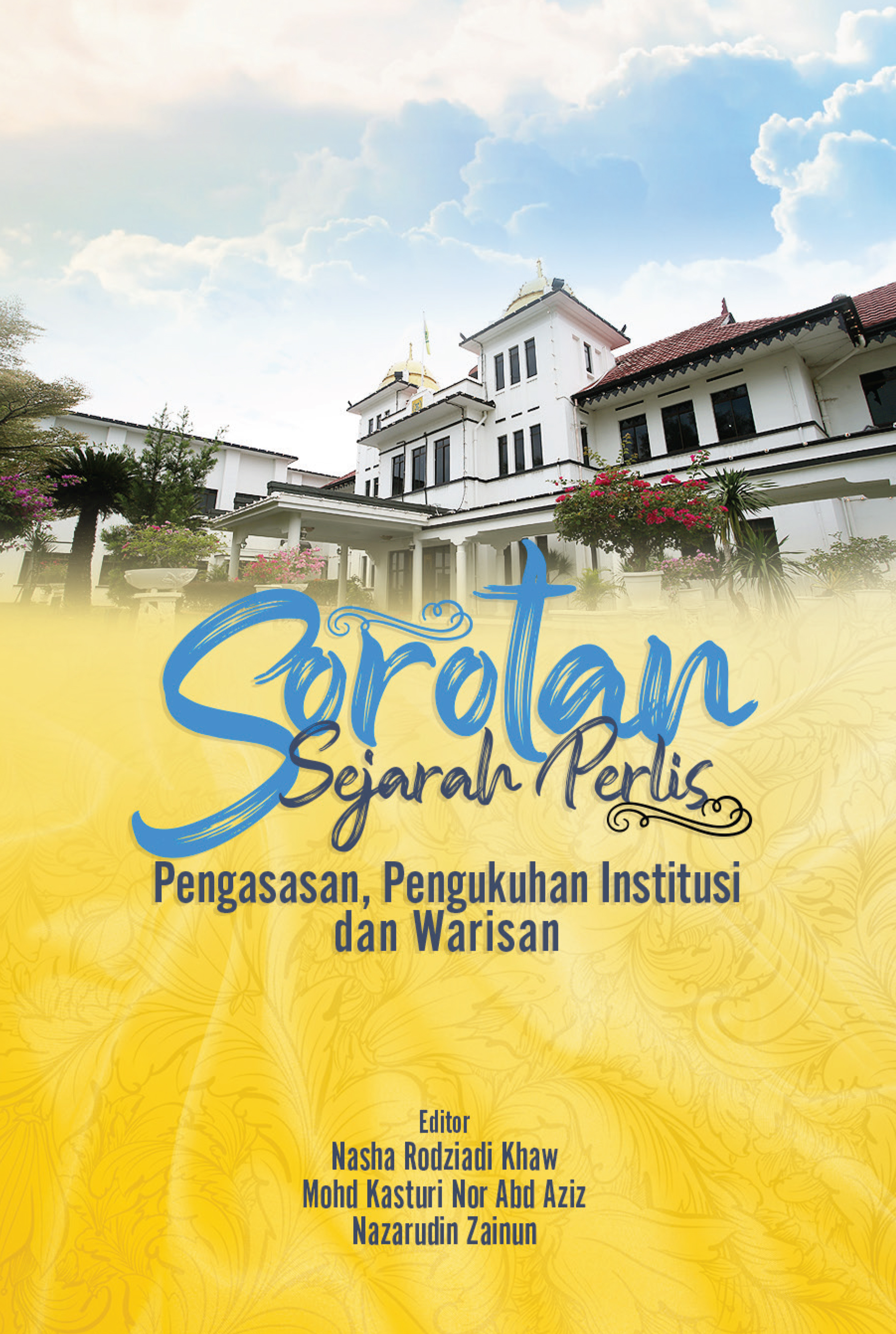 Sorotan Sejarah Perlis: Pengasasan, Pengukuhan Institusi Dan Warisan