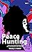 Peace Hunting: Five not-so-short stories of self-discovery and survival during the Covid-19 Pandemic