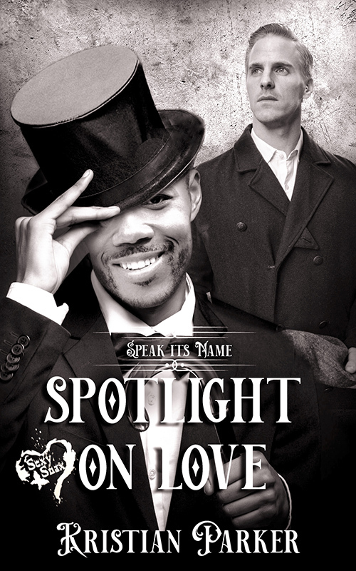 Spotlight on Love (Speak Its Name, #3)