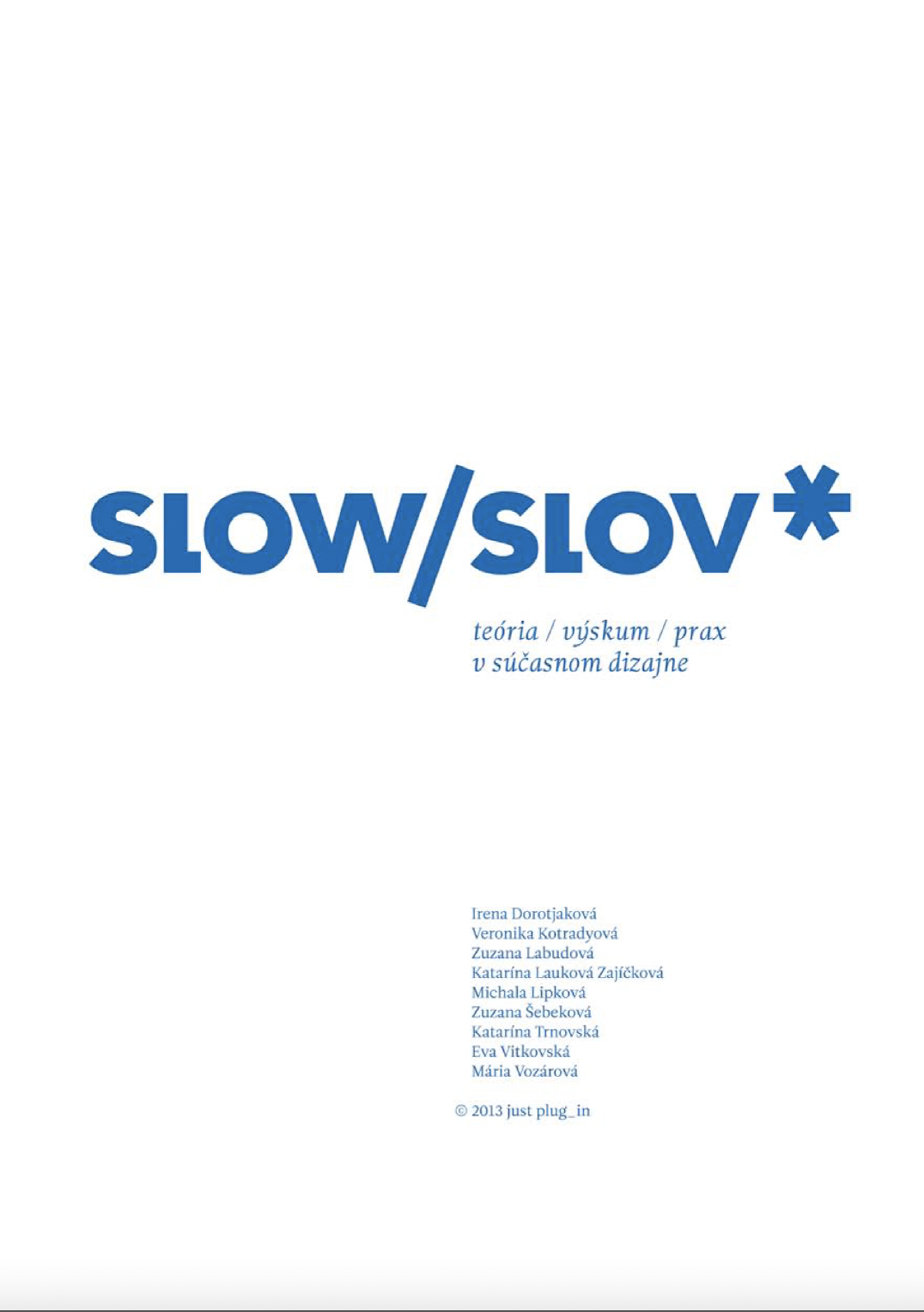 SLOW/SLOV*
