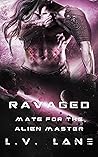 Ravaged (Mate for the Alien Master #2)