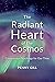 The Radiant Heart of the Cosmos by Penny Gill