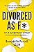 Divorced As F* In Seven Spi...