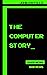 THE COMPUTER STORY: Compute...
