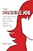 The Invisible Job by Paula Fyans
