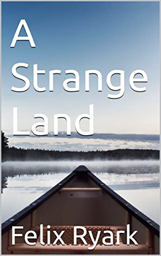 A Strange Land (Kindle Edition)