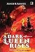 A Dark Queen Rises: The Bur...