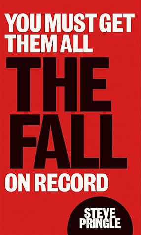 You Must Get Them All: The Fall on Record