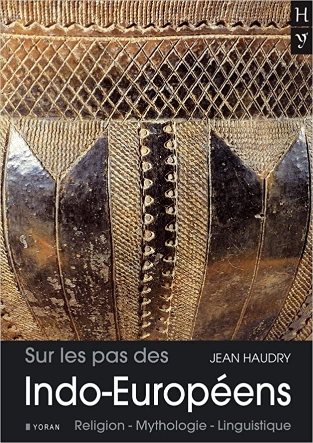 Sur les pas des Indos-Européens : Religion-Mythologie-Linguistique