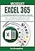 MICROSOFT EXCEL 365 FOR BEGINNERS & POWER USERS: The Concise Microsoft Excel 365 A-Z Mastery Guide for All Users