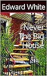 Never The Big House