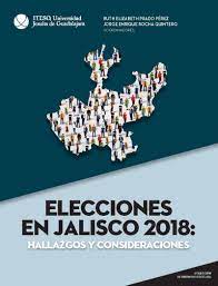Elecciones en Jalisco 2018: Hallazgos y consideraciones