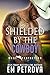 Shielded by the Cowboy (WEST Protection, #8)