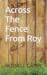 Across The Fence From Roy