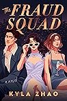 The Fraud Squad by Kyla Zhao