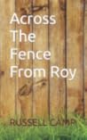 Across The Fence From Roy Across The Fence From Roy