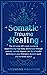 Somatic Trauma Healing: The...