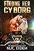 Finding Her Cyborg (Cyborg Redemption #6)