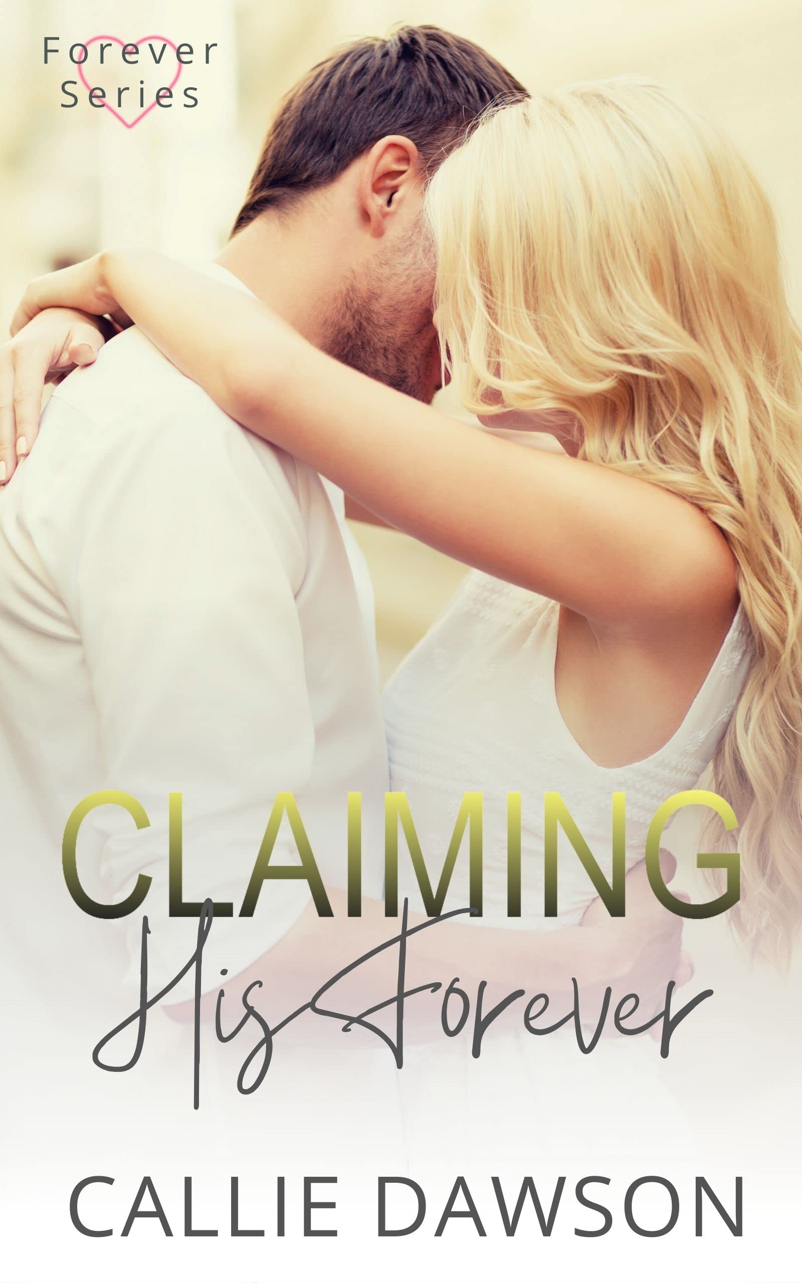 Claiming His Forever: A low heat, second chance novella (Kindle Edition)