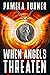 When Angels Threaten: A Celestial Supernatural Thriller