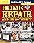 Ultimate Guide to Home Repair and Improvement, 3rd Updated Edition: Proven Money-Saving Projects; 3,400 Photos & Illustrations