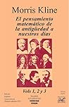 El pensamiento matemático desde la antigüedad a nuestros días: Vols 1, 2 y 3