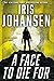 A Face to Die For by Iris Johansen
