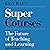 Super Courses: The Future of Teaching and Learning