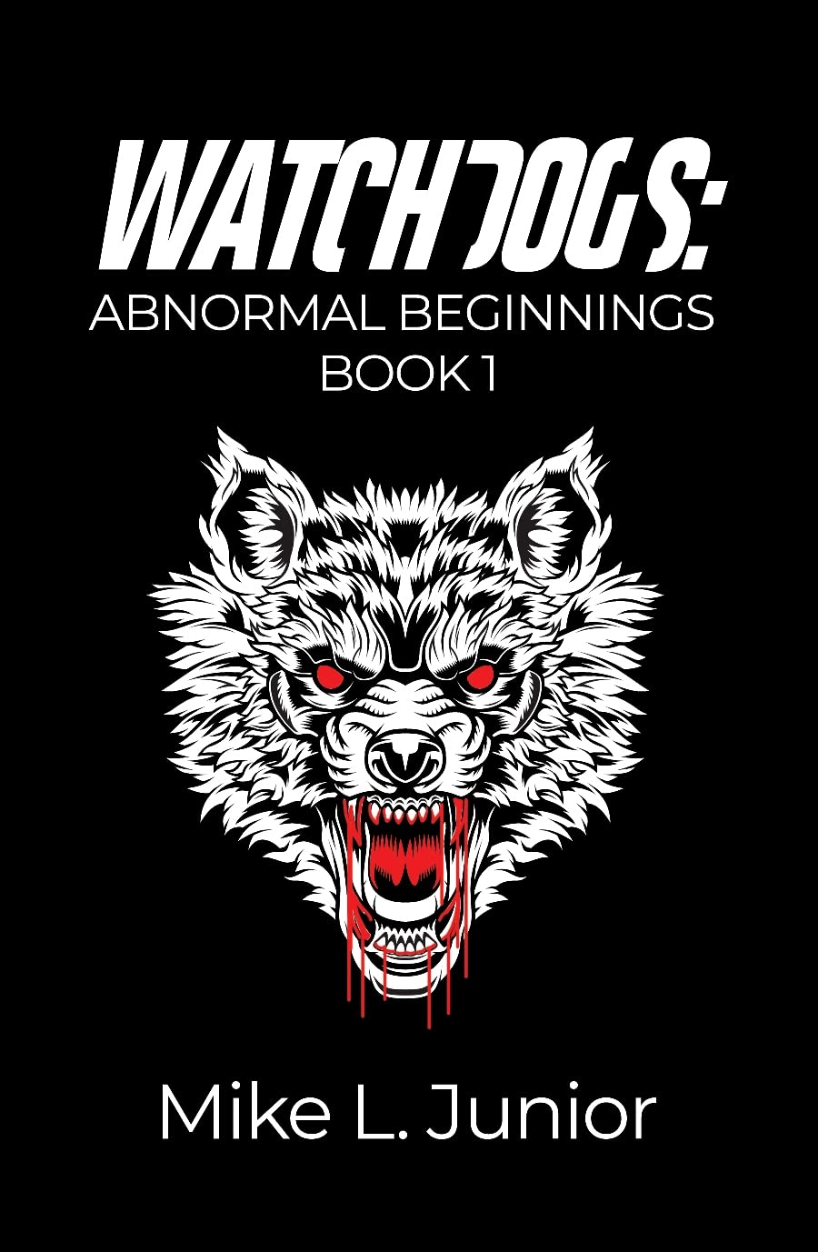 WatchDogs: Abnormal Beginnings Book 1 (Kindle Edition)