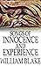 Songs of Innocence and of Experience by William Blake Songs of Innocence and of Experience by William Blake