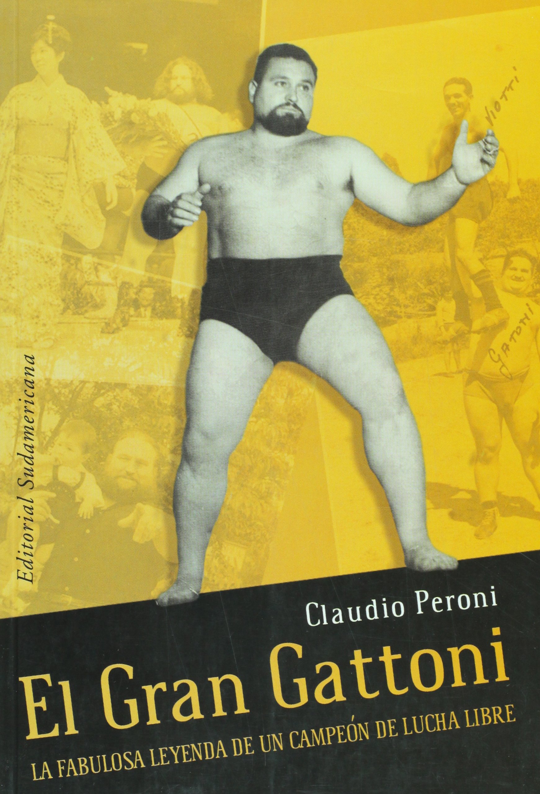 El Gran Gattoni: La fabulosa leyenda de un campeón de lucha libre (Paperback)