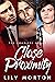 Close Proximity: The Comple...