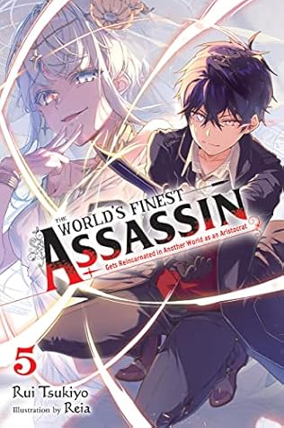 The World's Finest Assassin Gets Reincarnated in Another World as an Aristocrat, Vol. 5 (light novel)