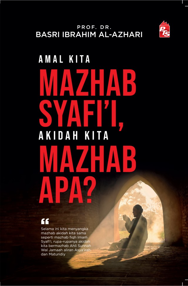 Amal Kita Mazhab Syafi’i, Akidah Kita Mazhab Apa? (Paperback)