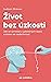 Život bez úzkosti by Judson Brewer