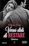 Vorrei dirti di restare by Catherine Cowles
