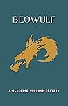 Beowulf (Annotated): A Classics Unbound Edition