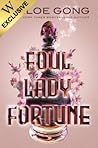 Foul Lady Fortune by Chloe Gong