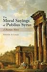 Book cover for The Moral Sayings of Publius Syrus: A Roman Slave