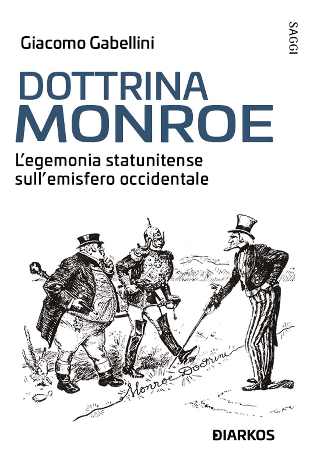 Dottrina Monroe. L’egemonia statunitense sull’emisfero occidentale