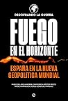 Fuego en el horizonte: España en la nueva geopolítica mundial